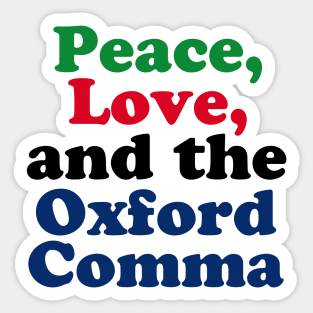 Peace Love Oxford Comma Grammar Humor Sticker